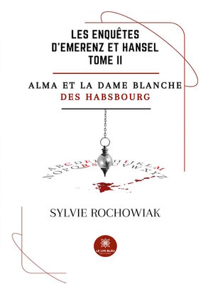 cover image of Alma et la dame blanche des Habsbourg